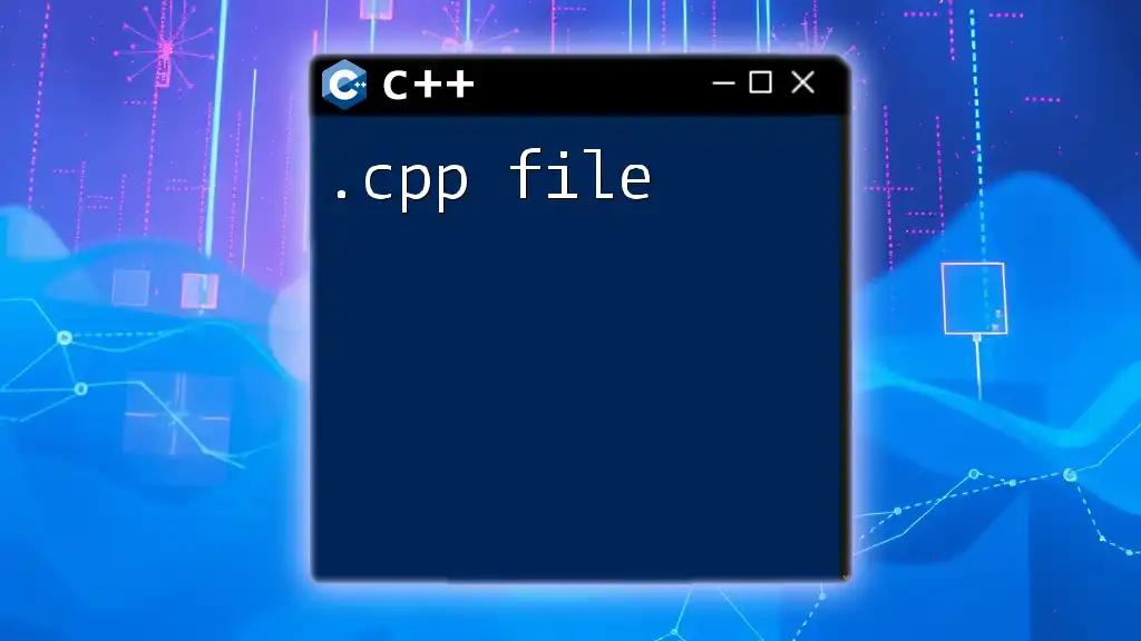 Mastering the .CPP File: Your Quick Guide to Success