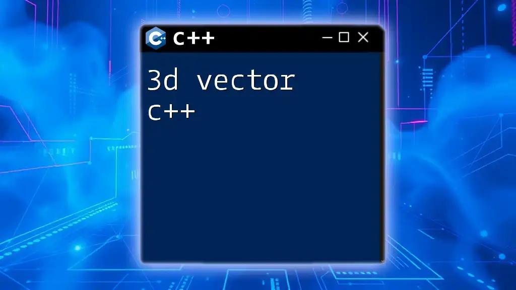 Mastering 3D Vector C++ in a Nutshell