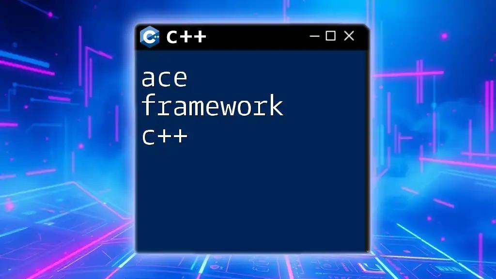 Ace Framework C++: Unlocking Its Power Simply