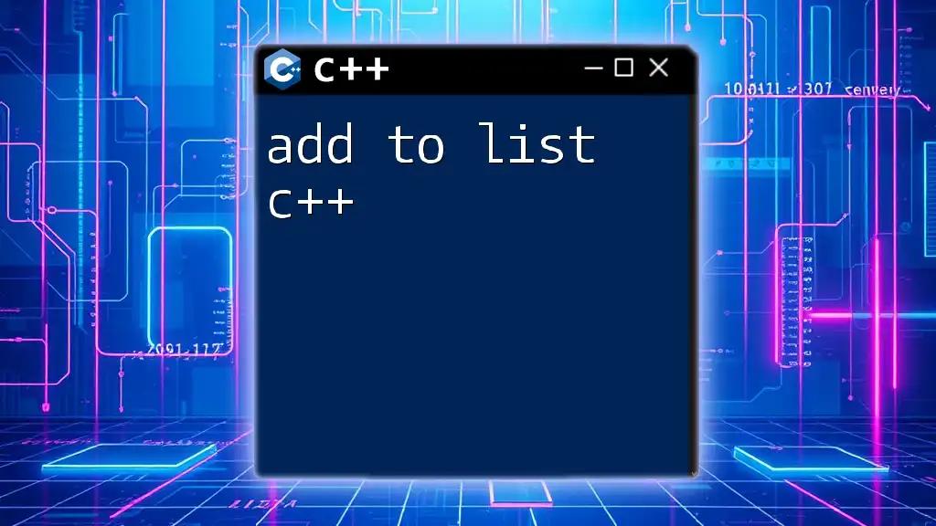 Add To List C++: A Quick Guide to Mastering Lists