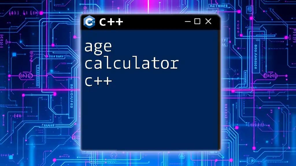 Age Calculator C++: Calculate Your Age Effortlessly