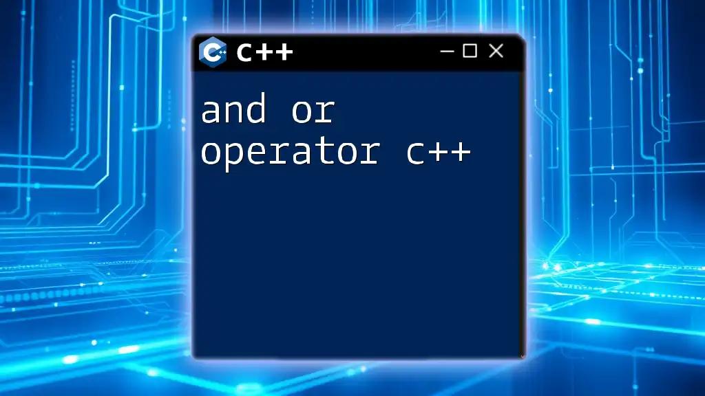 Mastering And Or Operator in CPP: A Quick Guide