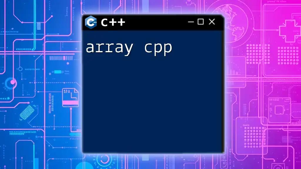 Array CPP: Your Quick Guide to Mastering C++ Arrays