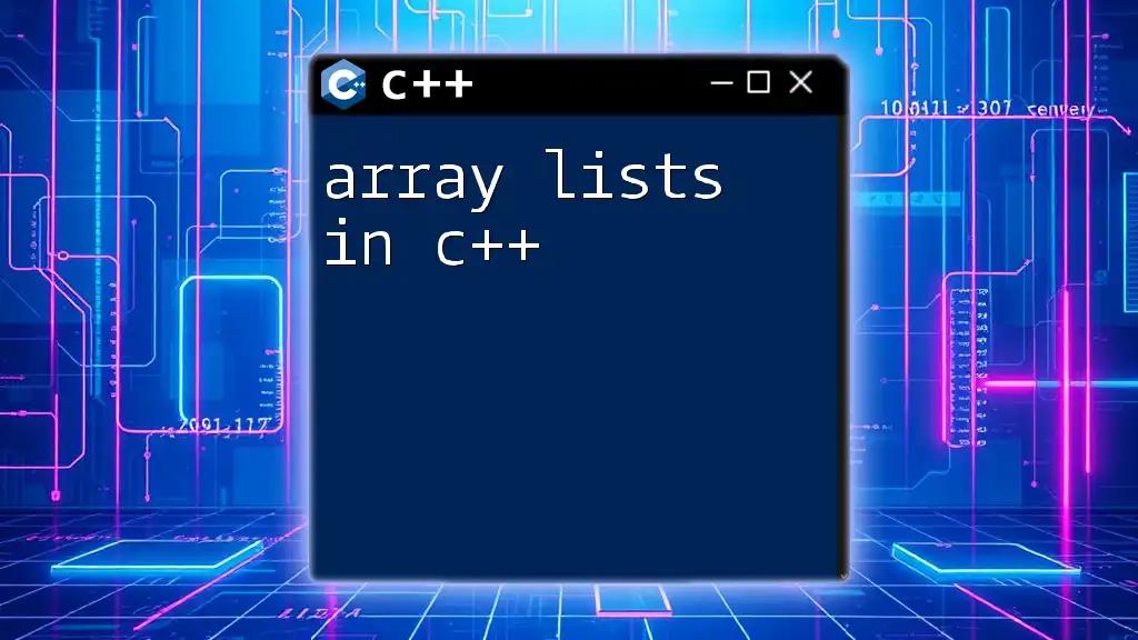 ArrayList in C++: A Quick Guide to Mastery