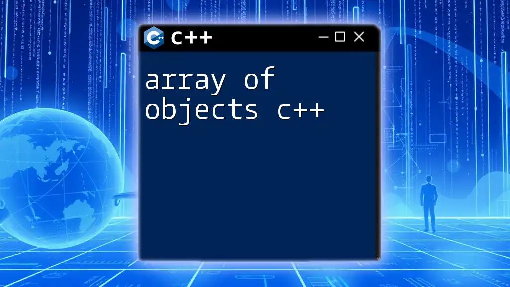 Array of Objects in C++: A Quick Learning Guide