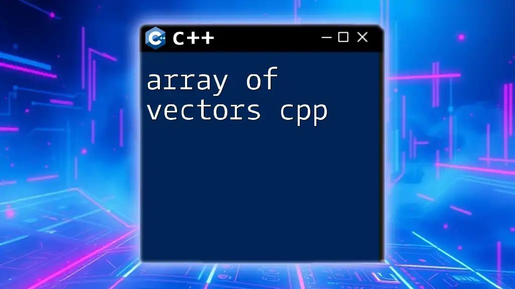 Array of Vectors in CPP: A Simple Guide