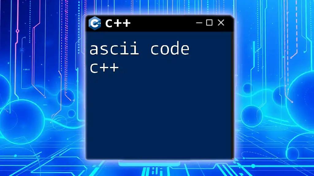 Ascii Code in C++: A Quick Guide to Mastering Characters