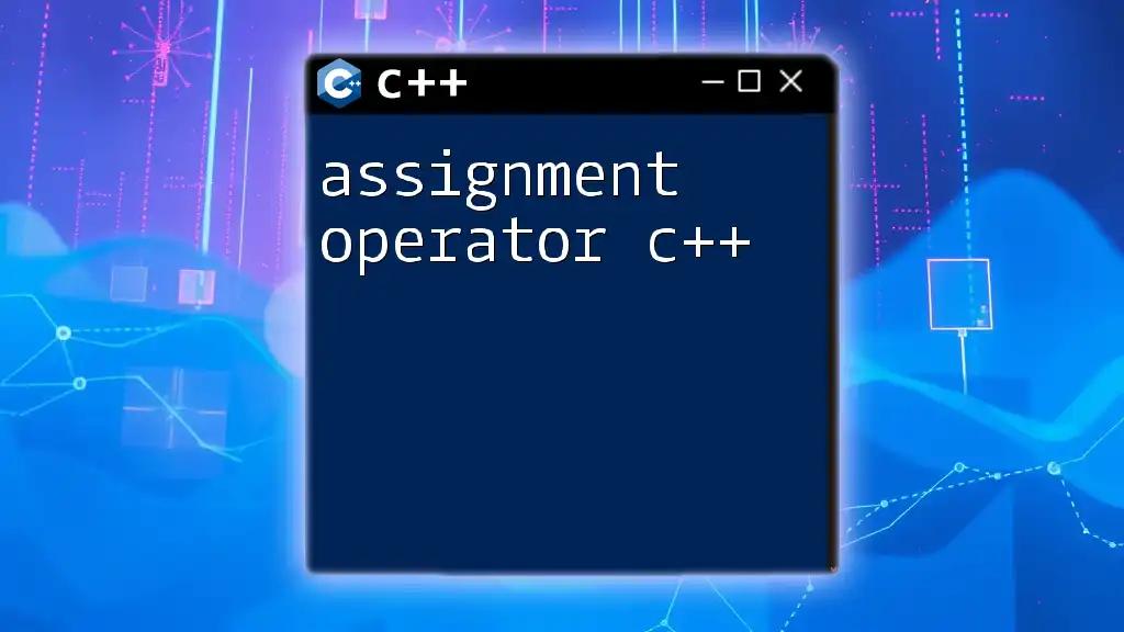 Assignment Operator C++: Mastering the Basics Quickly