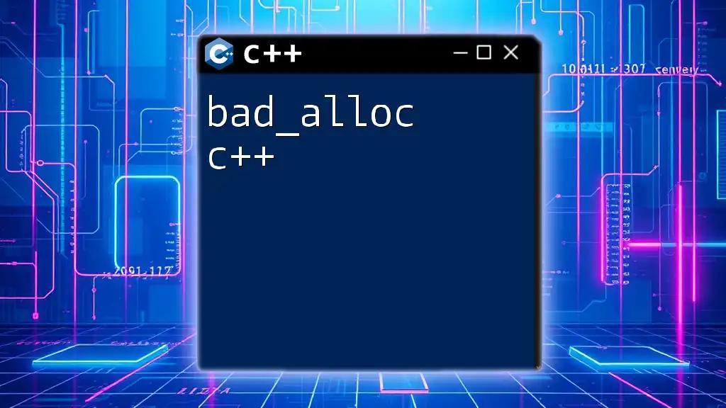 Understanding Bad_Alloc C++: A Quick Guide