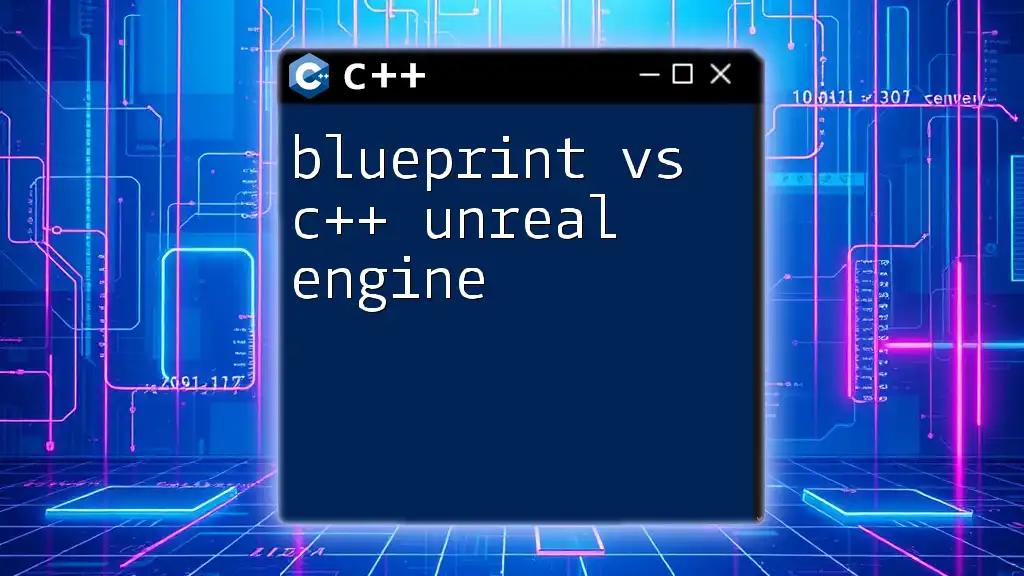 Blueprint vs C++ Unreal Engine: A Quick Comparison Guide