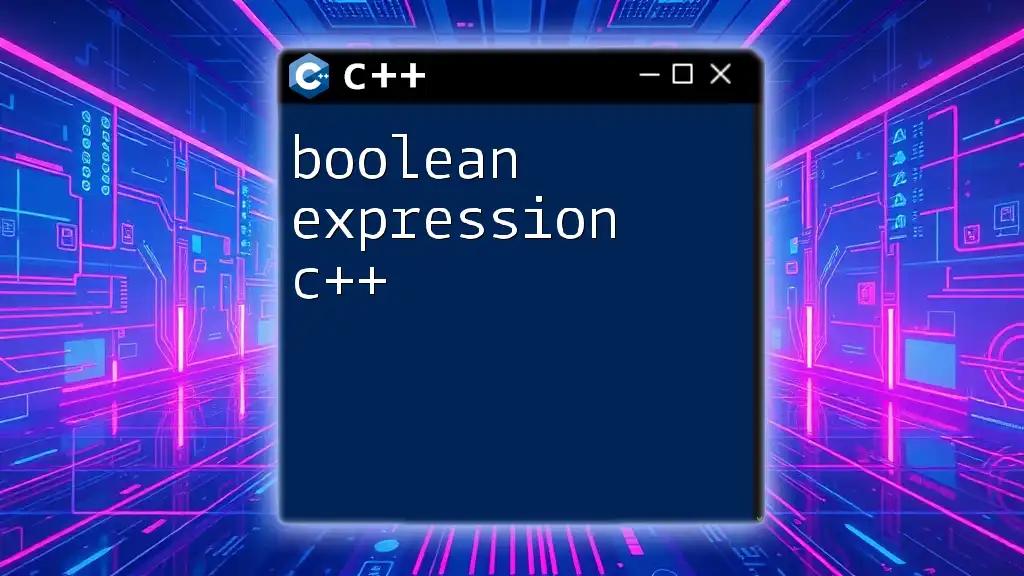 Mastering Boolean Expression in C++ for Quick Solutions