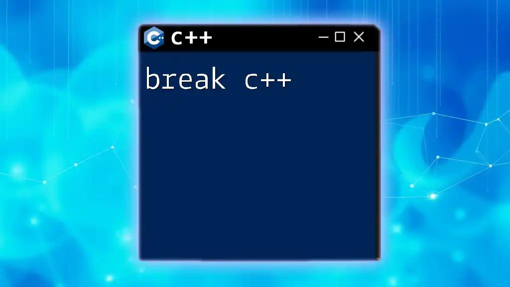 Mastering Break C++: A Quick Guide to Control Flow