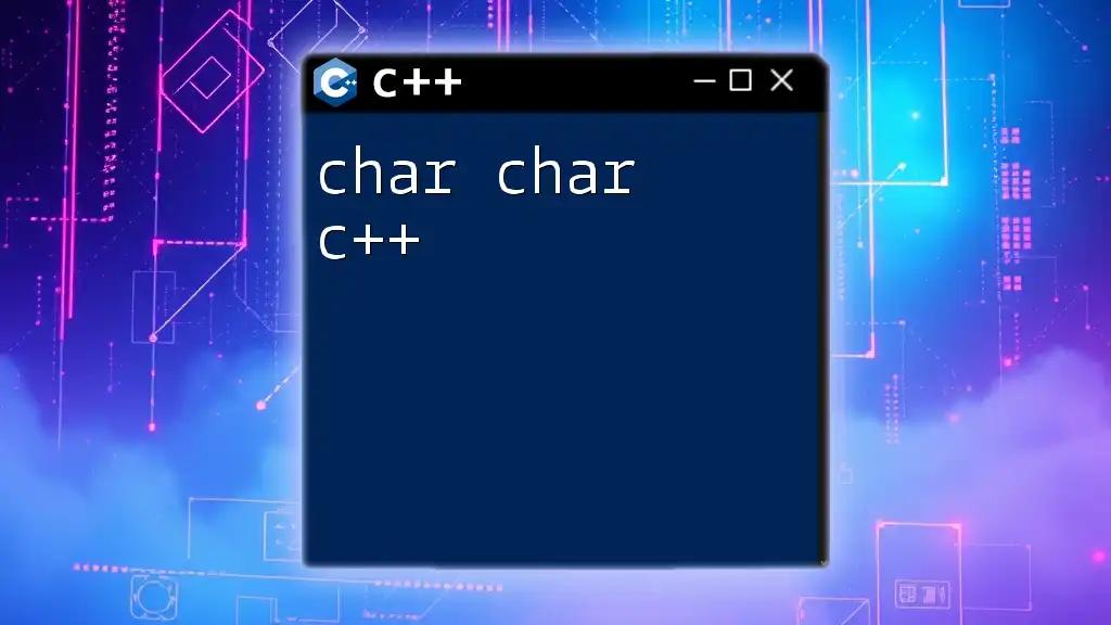 Understanding Char Char in C++: A Quick Guide