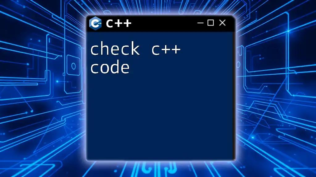 Check C++ Code: Quick Tips for Efficient Debugging