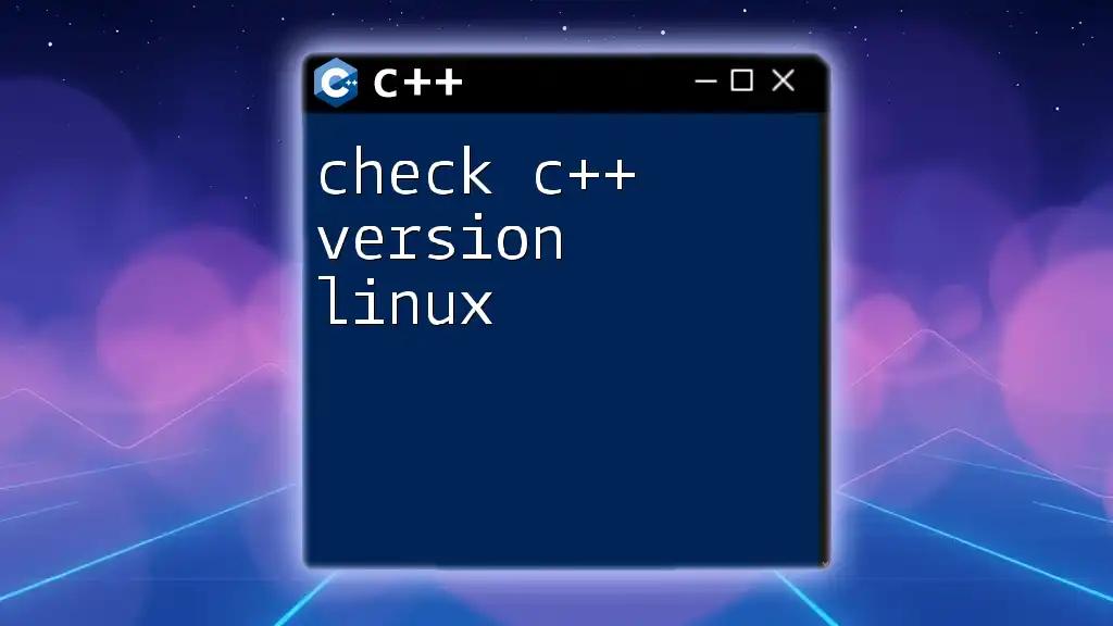 Check C++ Version on Linux: A Simple Guide