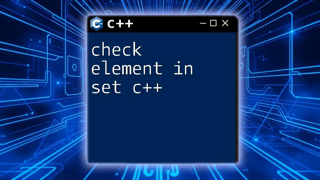 Check Element in Set C++: A Quick Guide