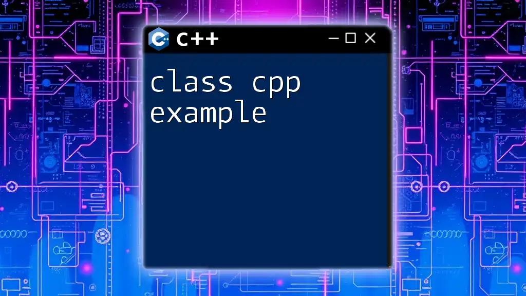 Class C++ Example: Quick Guide to Mastering Classes