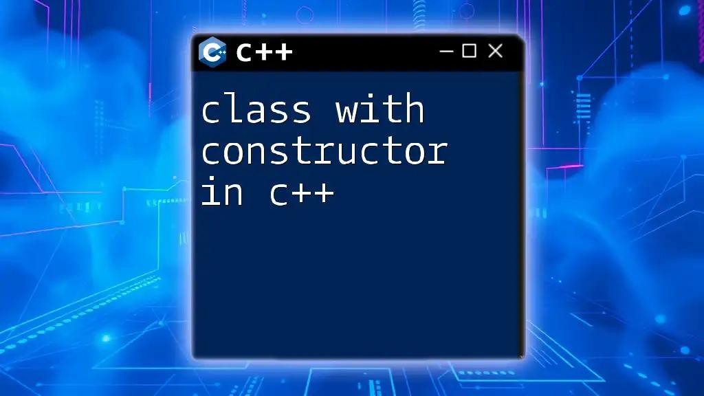 Class with Constructor in C++: A Quick Guide