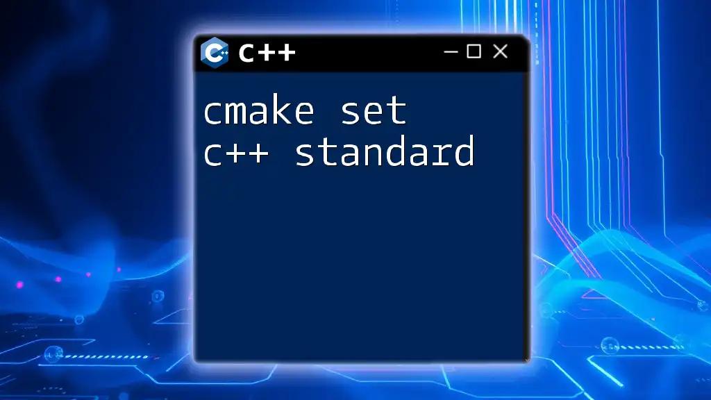 cmake Set C++ Standard: A Quick Guide