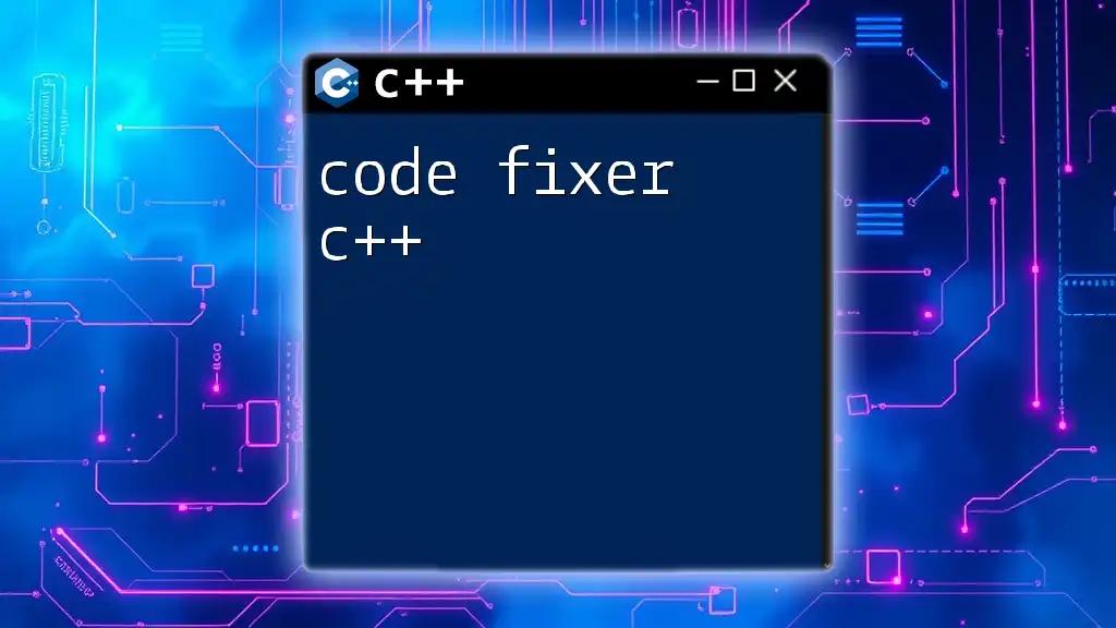 Code Fixer C++: Mastering Quick Command Solutions