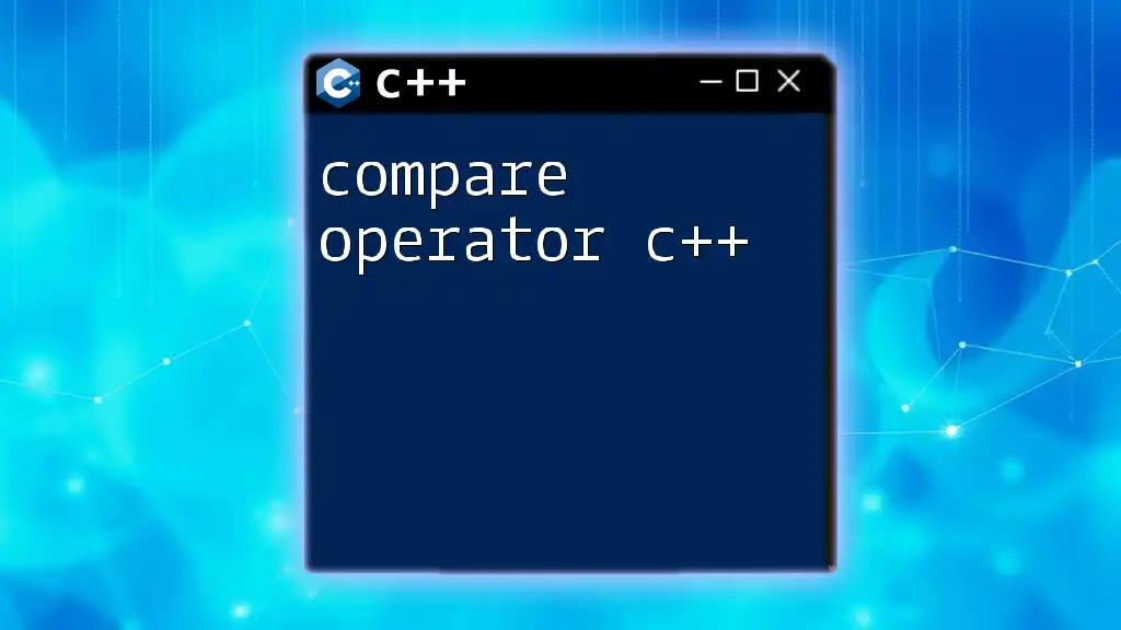 Mastering the Compare Operator in C++ Made Easy