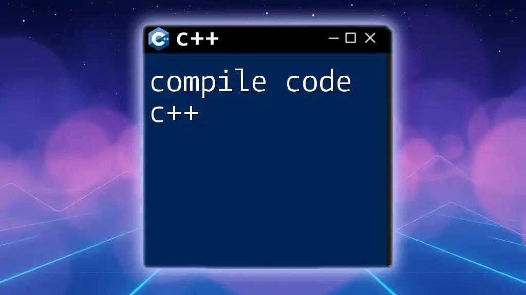 Mastering How to Compile Code C++ Efficiently