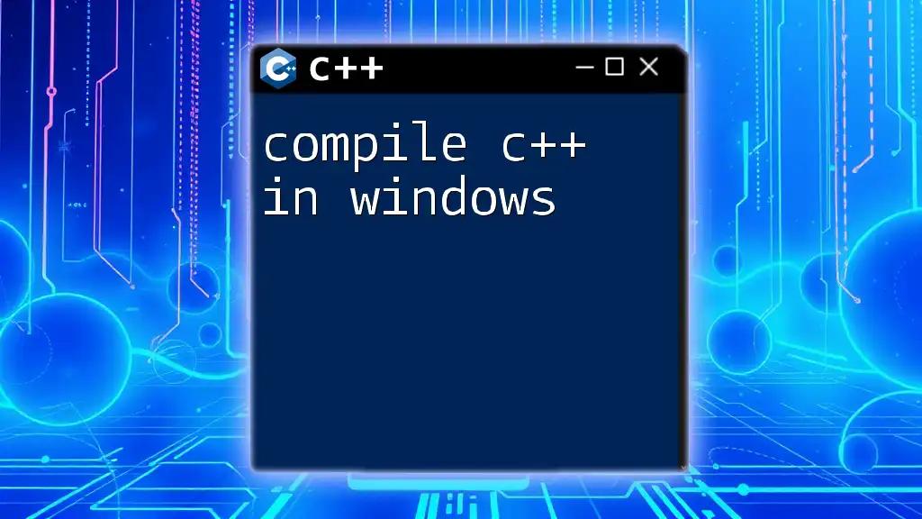 Compile C++ in Windows: A Quick Start Guide