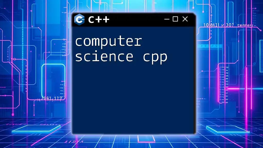 Mastering Computer Science CPP: A Quick Guide