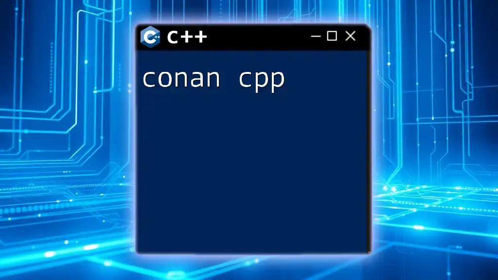 Mastering Conan CPP: A Quick Guide to Seamless Integration