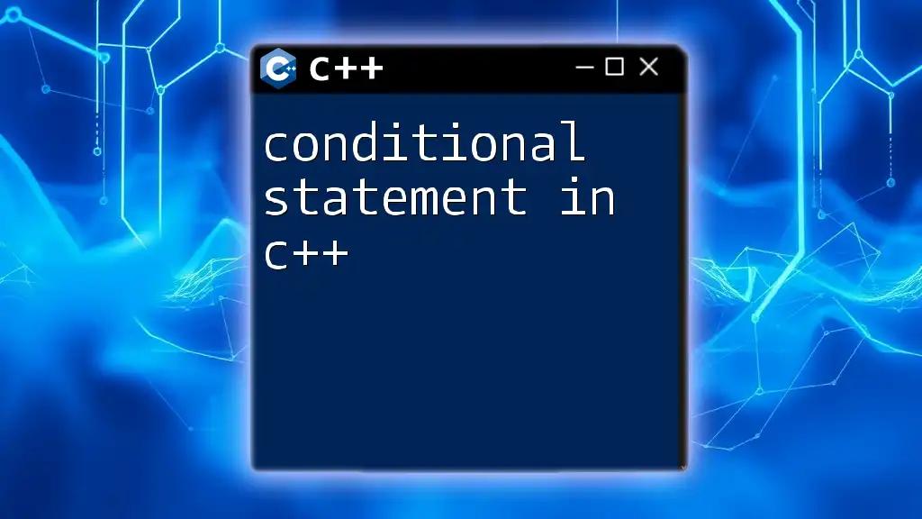 Mastering Conditional Statement in C++ Made Simple