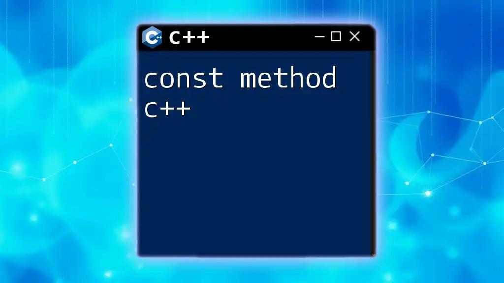 const Method C++ Mastery: Quick Guide to Best Practices