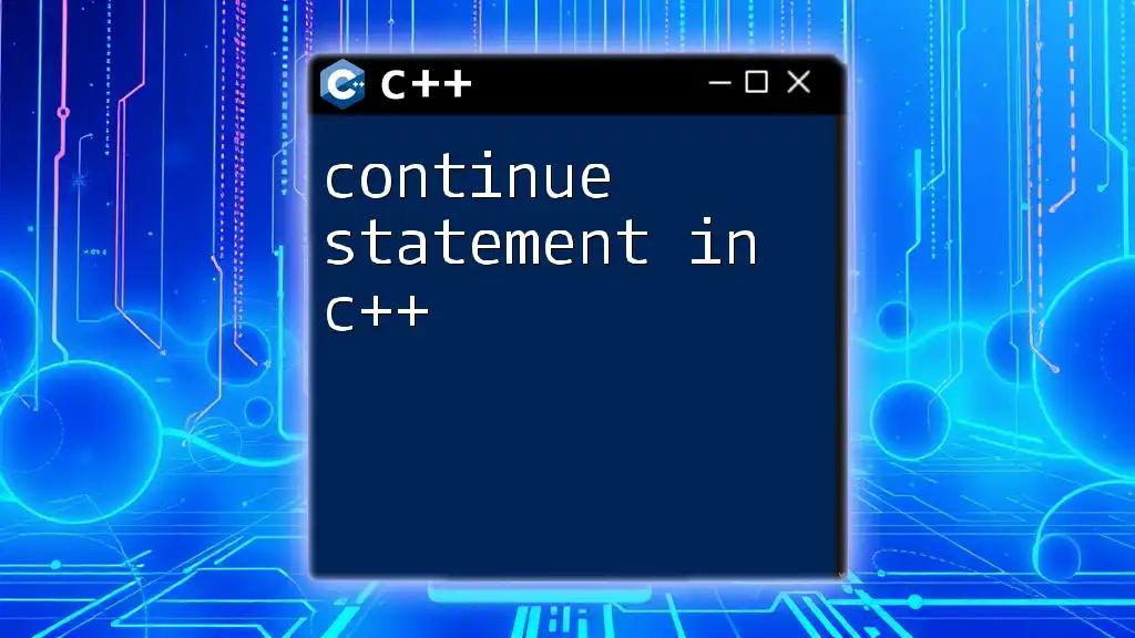 Continue Statement in C++: A Quick Guide