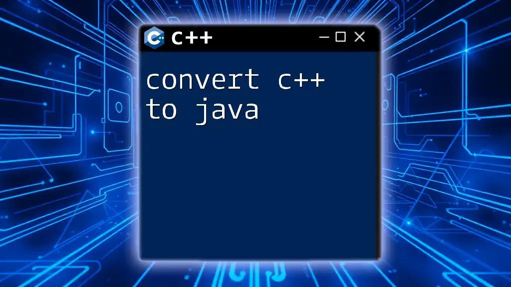 Convert C++ to Java: A Quick Guide for Developers