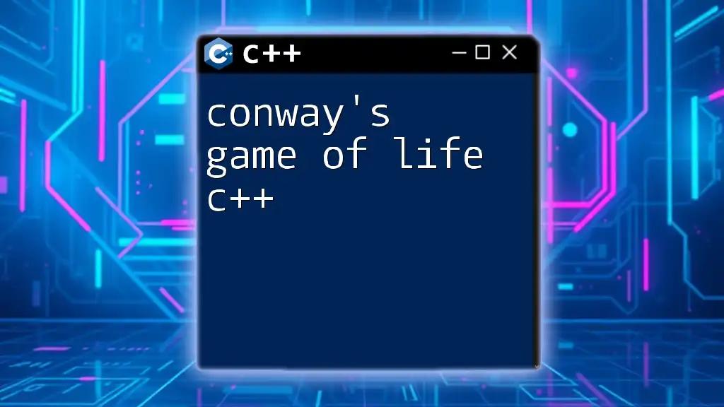 Conway's Game of Life in C++: A Quick Guide