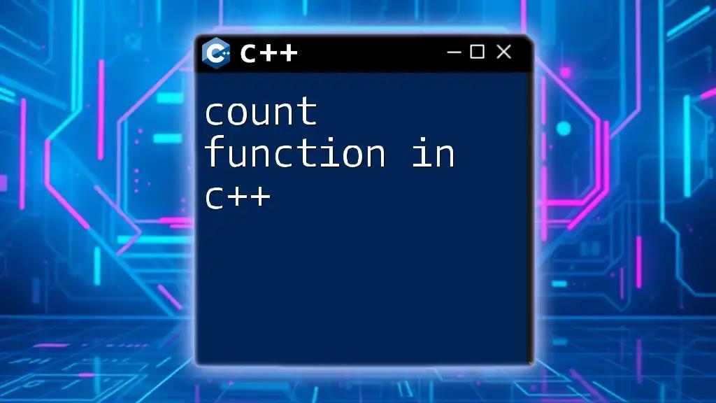 Count Function in C++: A Quick Guide to Mastery