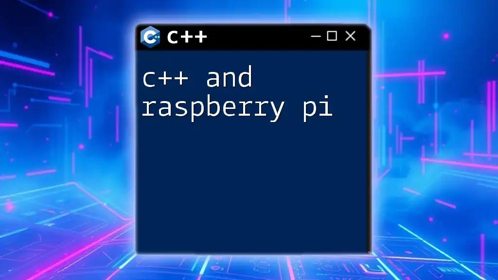 C++ Commands for Raspberry Pi: Quick and Easy Guide