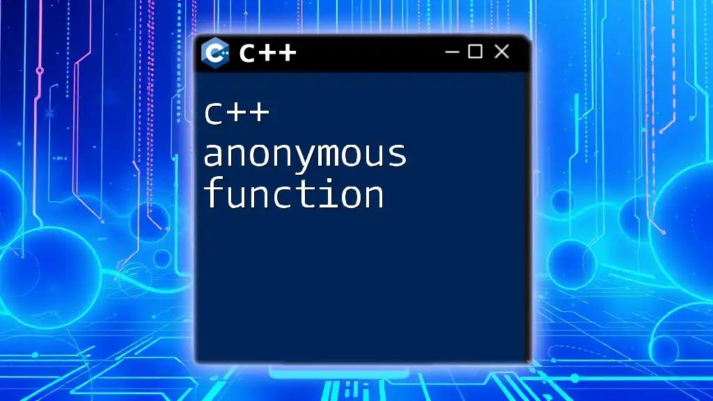 C++ Anonymous Function Demystified: A Quick Guide