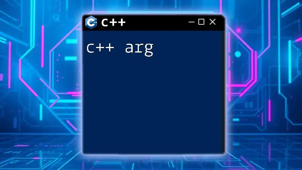 Understanding C++ Arg: A Quick Tutorial Guide