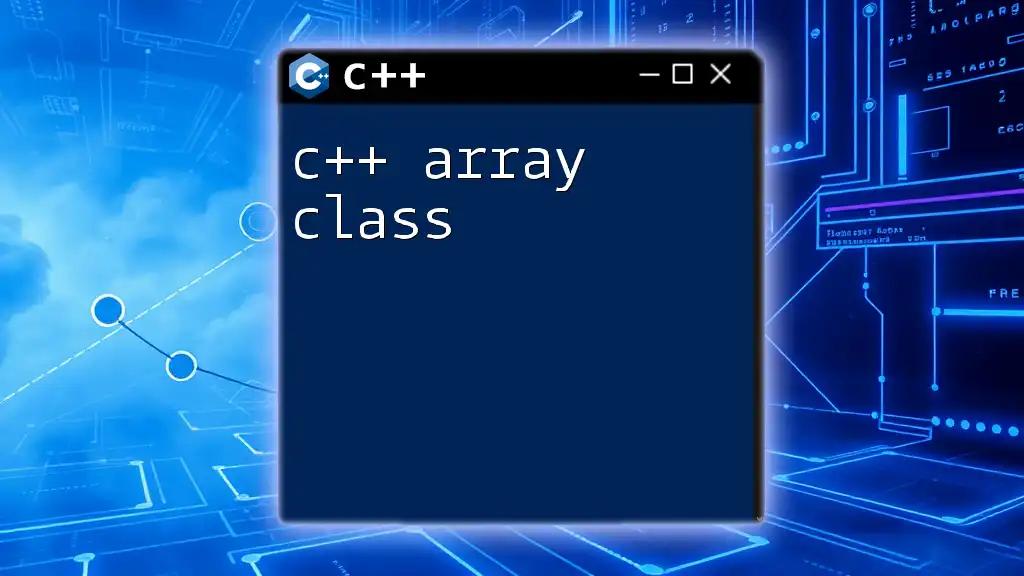 Mastering the C++ Array Class in Simple Steps