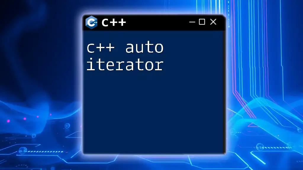 c++ Auto Iterator: Mastering C++ Iteration Made Easy