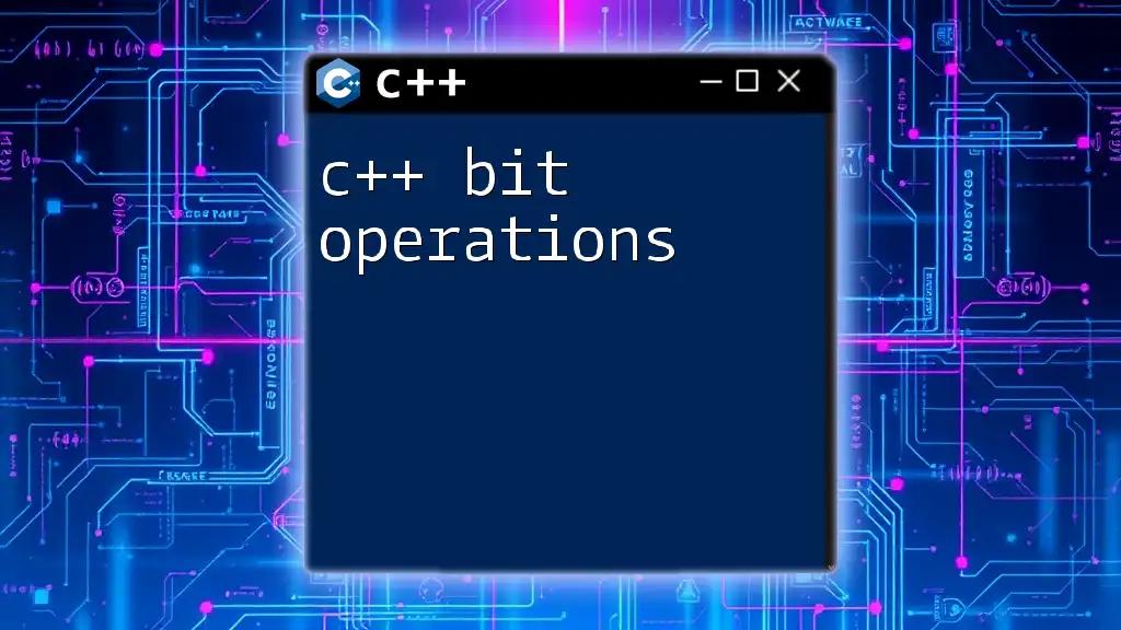 C++ Bit Operations Made Easy: A Quick Guide