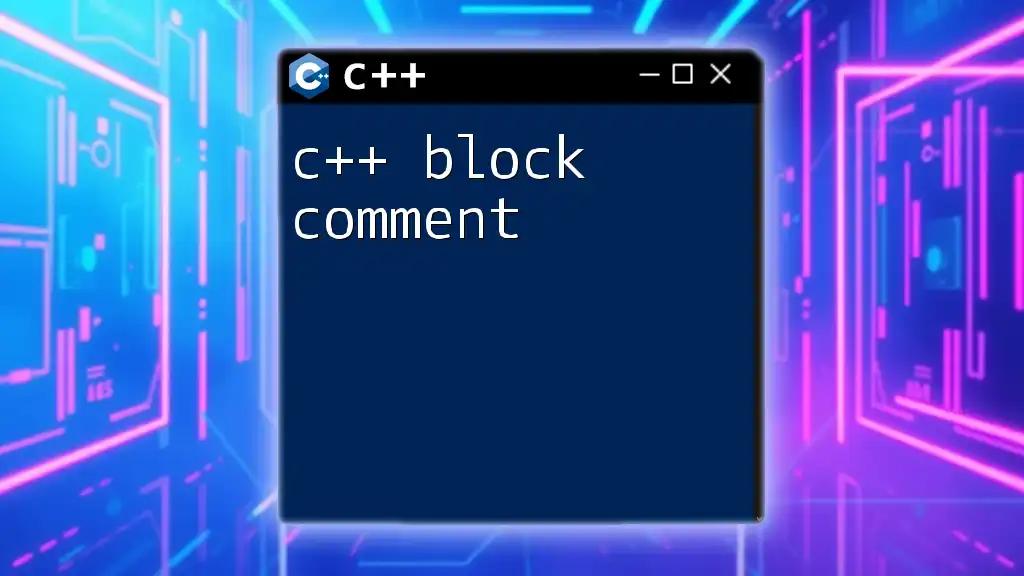 Mastering C++ Block Comment: Quick Guide and Examples