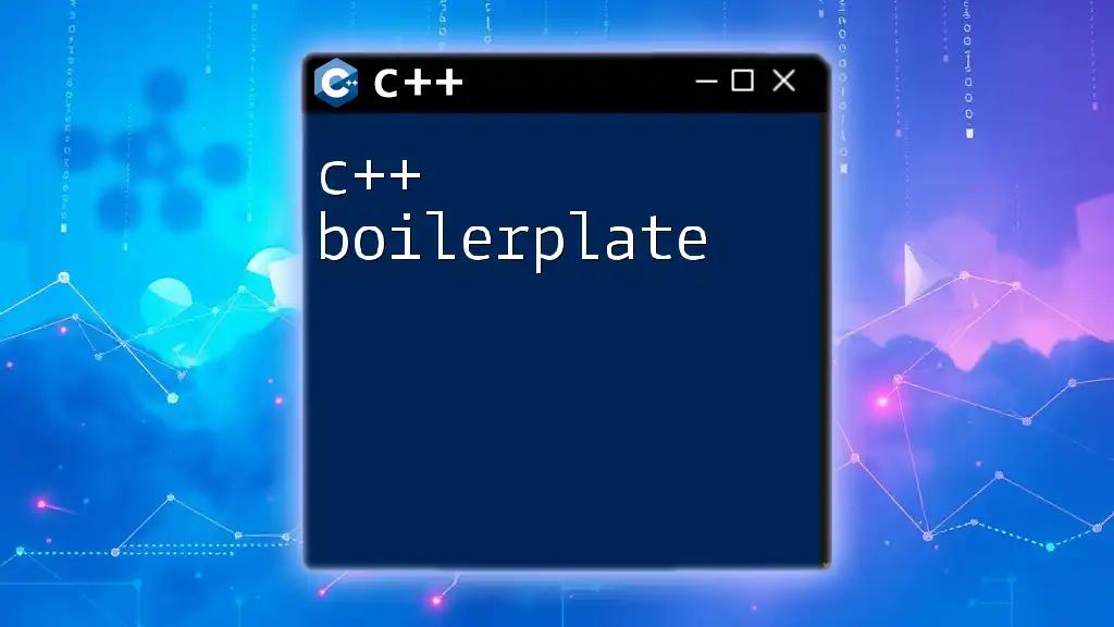 Mastering C++ Boilerplate: Your Quick Start Guide