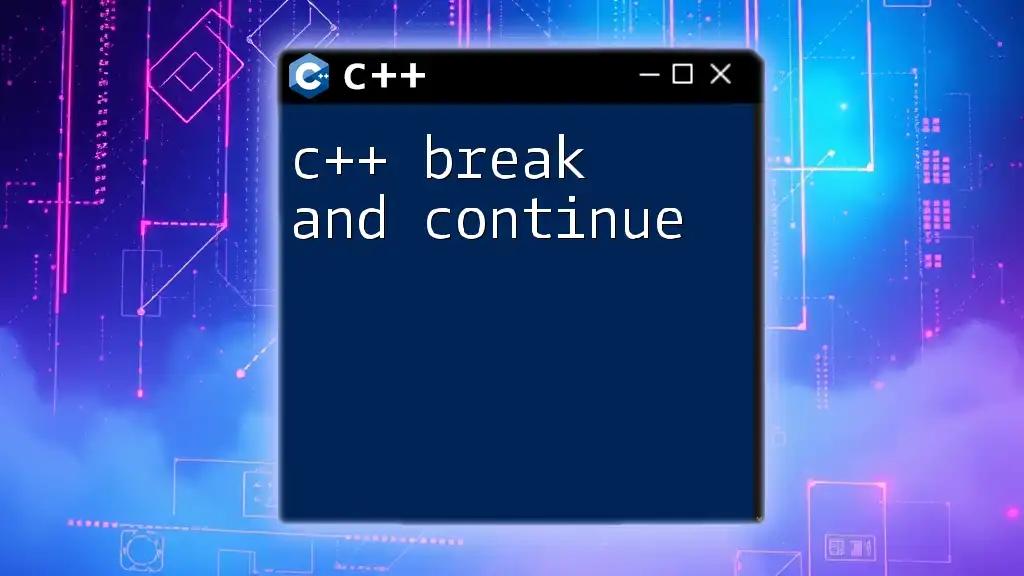 Mastering C++ Break and Continue: Quick Guide