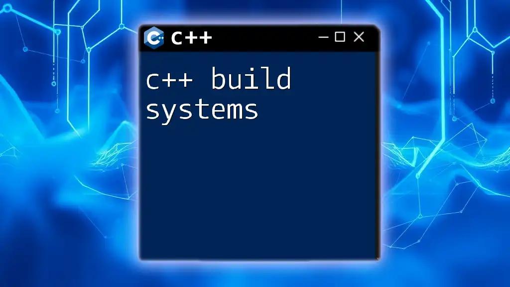 C++ Build Systems: Simplifying Your Development Process