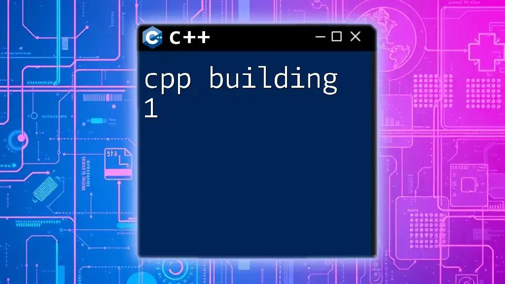 CPP Building 1: Master Essential Commands Quickly