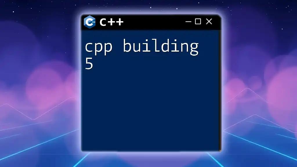 CPP Building 5: Mastering Commands Like a Pro