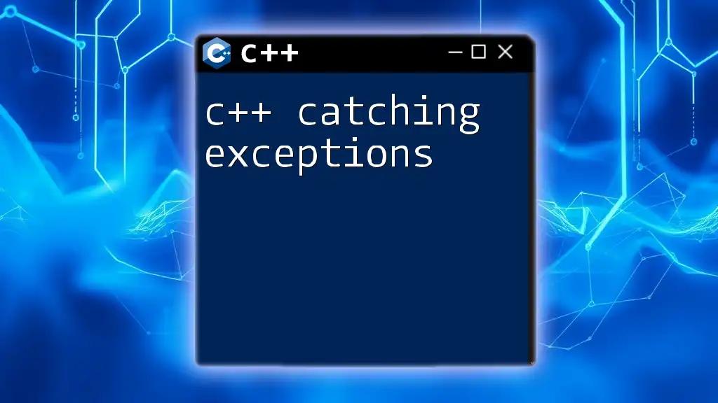 C++ Catching Exceptions Made Simple