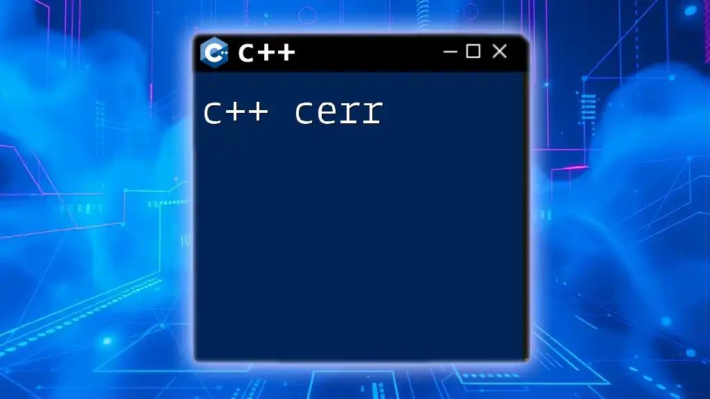 Understanding C++ Cerr for Error Reporting in CPP