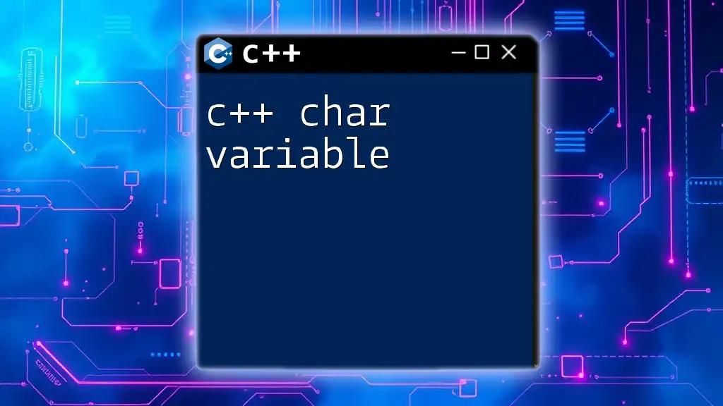 Mastering the C++ Char Variable: A Quick Guide